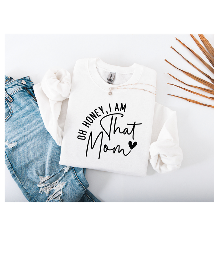 Oh Honey, I am that mom